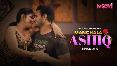 Manchala Aashique S01 E01 Hindi Hot Web Series Moovi
