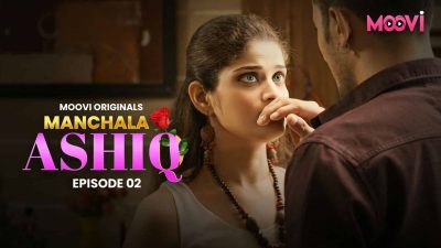 Manchala Aashique S01 E02 Hindi Hot Web Series Moovi